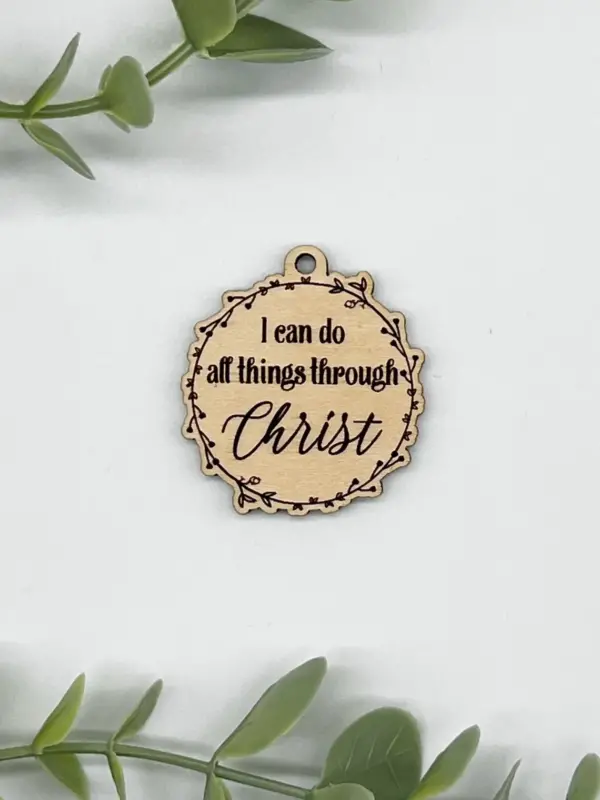 I Can Do All Things Through Christ Wood Charm - Image 2