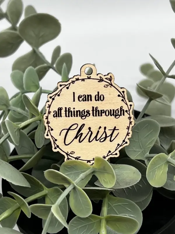 I Can Do All Things Through Christ Wood Charm