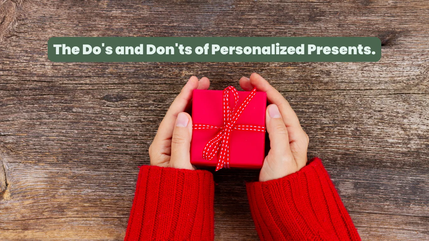 You are currently viewing Do’s and Don’ts of Personalized Gifts